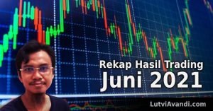 Laporan Hasil Trading Juni 2021